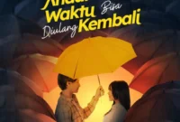 Poster Film Andai Waktu Bisa Diulang Kembali. (Foto: Film Indonesia)