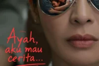 Poster Film Ayah, Aku Mau Cerita. (Foto: Film Indonesia)